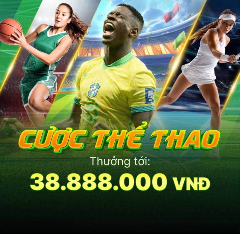 Cược thể thao thưởng tới 38.888.000 VND